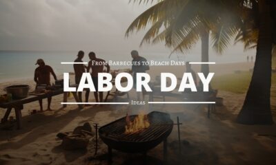 From Barbecues to Beach Days: Labor Day Ideas